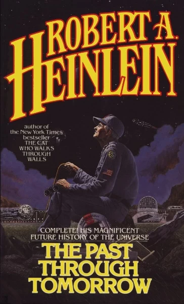 The Past Through Tomorrow (Heinlein's Future History) by Robert A. Heinlein