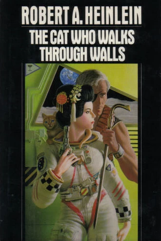 The Cat Who Walks Through Walls (Heinlein's Future History) by Robert A. Heinlein