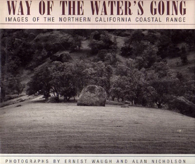 The Way of the Water's Going: Images of the Northern California Coastal Range by Ursula K. Le Guin