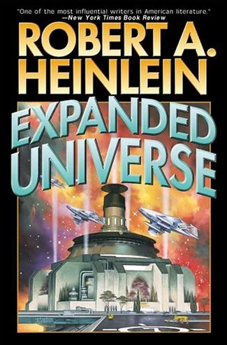 Expanded Universe by Robert A. Heinlein