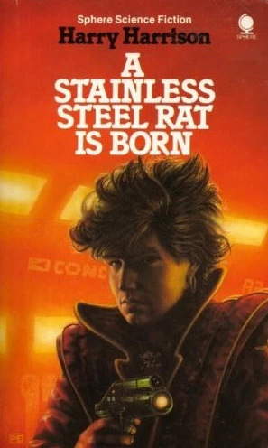 A Stainless Steel Rat is Born (The Stainless Steel Rat #6) by Harry Harrison