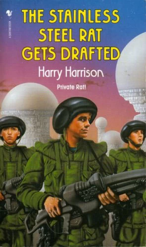 The Stainless Steel Rat Gets Drafted (The Stainless Steel Rat #7) by Harry Harrison