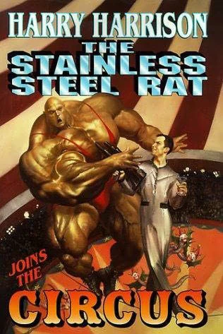 The Stainless Steel Rat Joins the Circus (The Stainless Steel Rat #10) by Harry Harrison