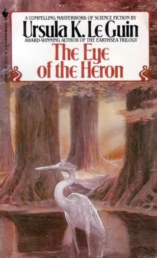 The Eye of the Heron by Ursula K. Le Guin