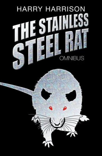 The Stainless Steel Rat Omnibus (The Stainless Steel Rat) by Harry Harrison