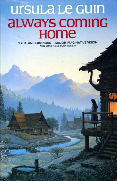 Always Coming Home by Ursula K. Le Guin