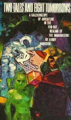 Two Tales and Eight Tomorrows by Harry Harrison