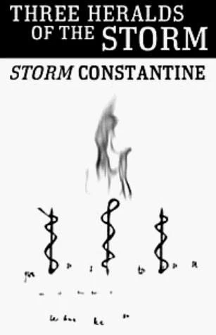 Three Heralds of the Storm by Storm Constantine