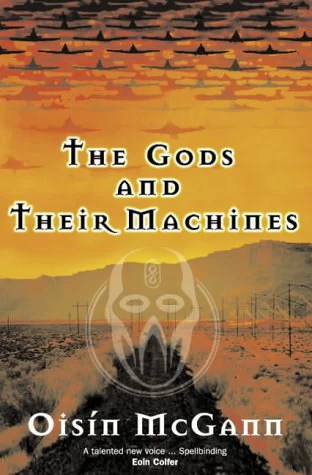 The Gods and Their Machines by Oisín McGann