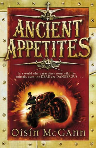 Ancient Appetites (The Wildenstern Saga #1) by Oisí­n McGann