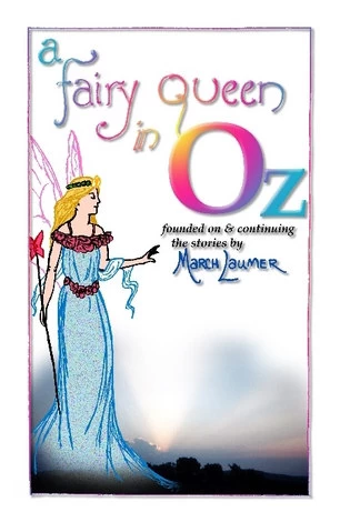 A Fairy Queen in Oz (Oz) by March Laumer