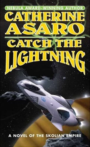 Catch the Lightning (Saga of the Skolian Empire #2) by Catherine Asaro