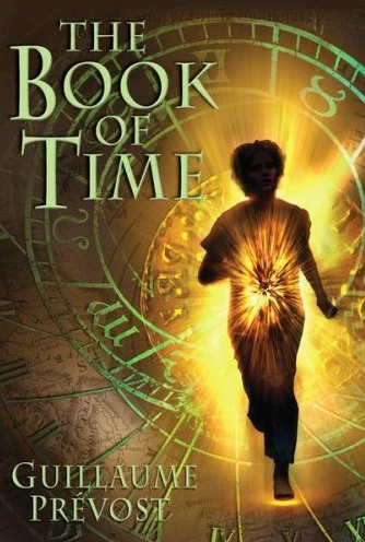 The Book of Time (The Book of Time #1) by Guillaume Prévost
