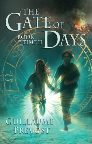 The Gate of Days (The Book of Time #2) by Guillaume Prévost