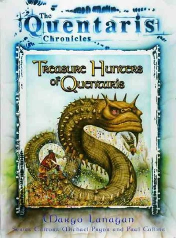 Treasure Hunters of Quentaris (The Quentaris Chronicles) by Margo Lanagan