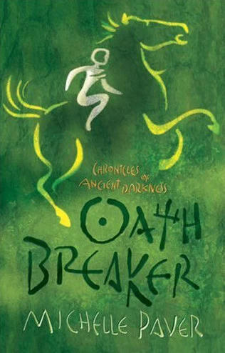 Oath Breaker (Chronicles of Ancient Darkness #5) by Michelle Paver