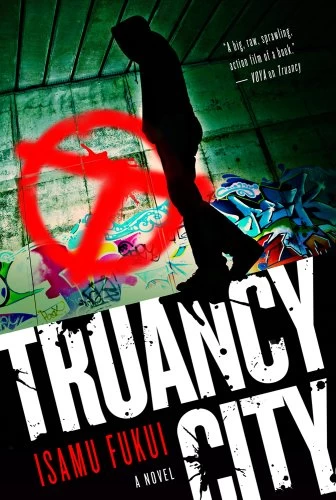 Truancy City (Truancy #3) by Isamu Fukui