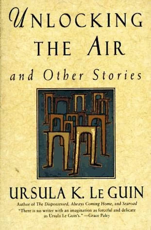 Unlocking the Air: And Other Stories by Ursula K. Le Guin