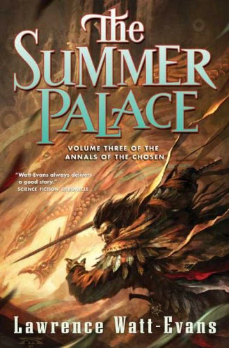 The Summer Palace (The Annals of the Chosen #3) by Lawrence Watt-Evans