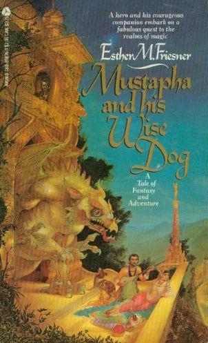 Mustapha and His Wise Dog (The Chronicles of the Twelve Kingdoms #1) by Esther Friesner