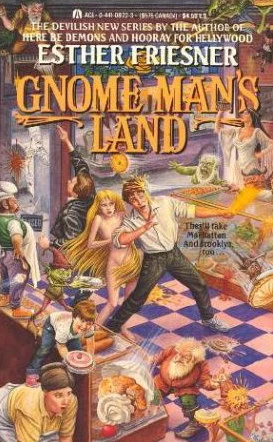 Gnome Man's Land (Gnome Man's Land #1) by Esther Friesner