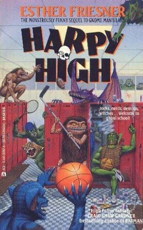Harpy High (Gnome Man's Land #2) by Esther Friesner