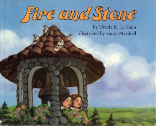 Fire and Stone by Ursula K. Le Guin