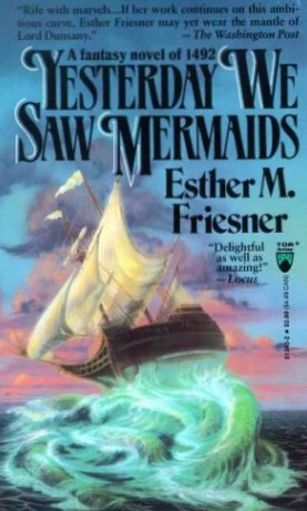 Yesterday We Saw Mermaids by Esther Friesner