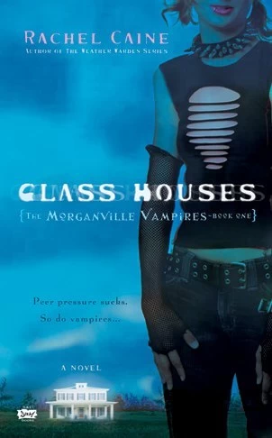 Glass Houses (The Morganville Vampires #1) by Rachel Caine