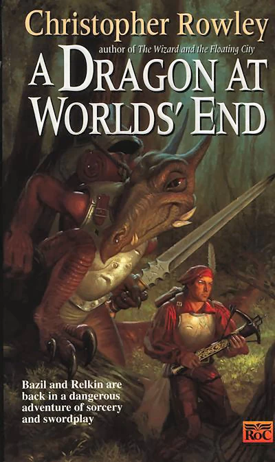 A Dragon at Worlds' End (Bazil Broketail #5) by Christopher Rowley