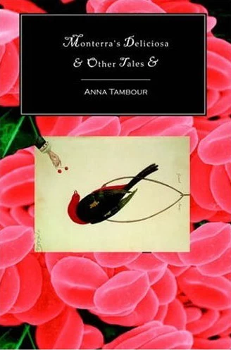 Monterra's Deliciosa & Other Tales by Anna Tambour