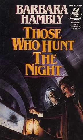 Those Who Hunt the Night (James Asher Chronicles #1) by Barbara Hambly