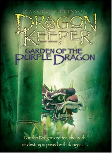 Garden of the Purple Dragon (Dragonkeeper #2) by Carole Wilkinson