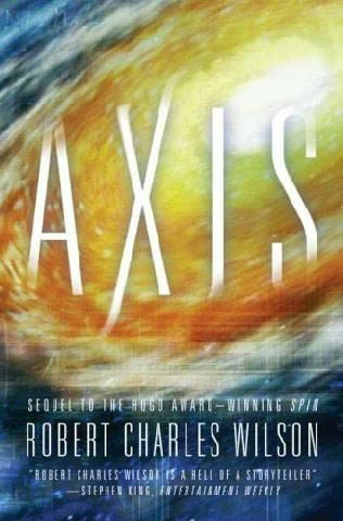 Axis (Spin #2) by Robert Charles Wilson