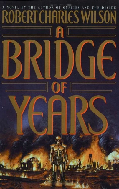 A Bridge of Years by Robert Charles Wilson