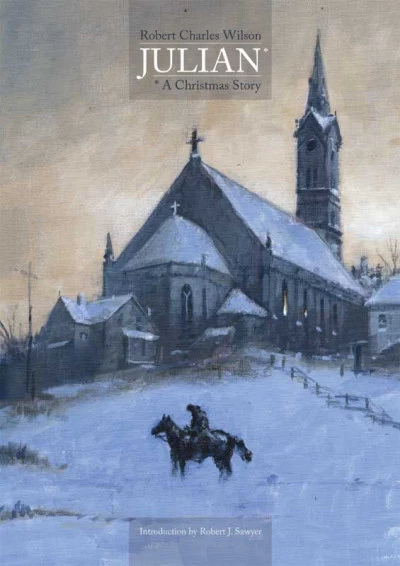 Julian: A Christmas Story by Robert Charles Wilson