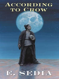 According to Crow by Ekaterina Sedia