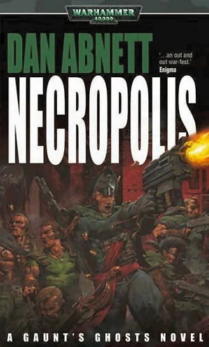 Necropolis (Warhammer 40,000: Gaunt's Ghosts: The Founding #3) by Dan Abnett