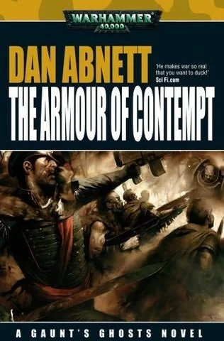 The Armour of Contempt (Warhammer 40,000: Gaunt's Ghosts: The Lost #3) by Dan Abnett