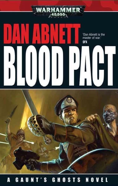 Blood Pact (Warhammer 40,000: Gaunt's Ghosts: The Victory #1) by Dan Abnett