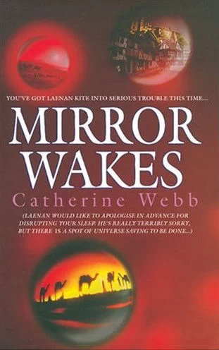 Mirror Wakes (Wizard Leanan Kite #2) by Catherine Webb