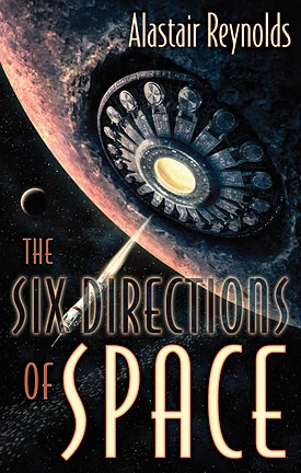 The Six Directions of Space by Alastair Reynolds