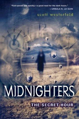 The Secret Hour (Midnighters #1) by Scott Westerfeld