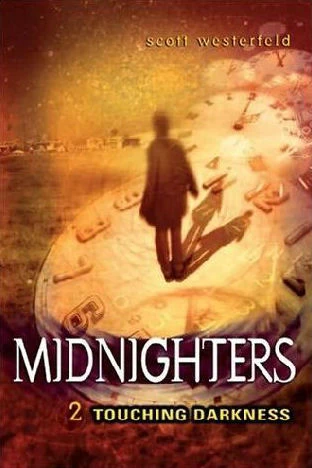 Touching Darkness (Midnighters #2) by Scott Westerfeld