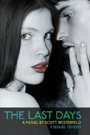 The Last Days (Peeps #2) by Scott Westerfeld
