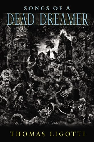 Songs of a Dead Dreamer by Thomas Ligotti