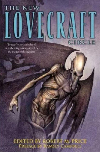 The New Lovecraft Circle by Robert M. Price