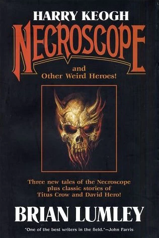 Harry Keogh: Necroscope and Other Weird Heroes! (Necroscope) by Brian Lumley