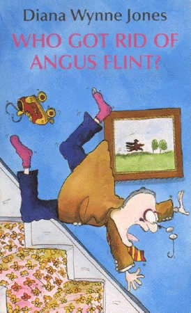 Who Got Rid of Angus Flint? by Diana Wynne Jones