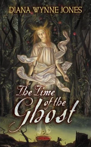 The Time of the Ghost by Diana Wynne Jones